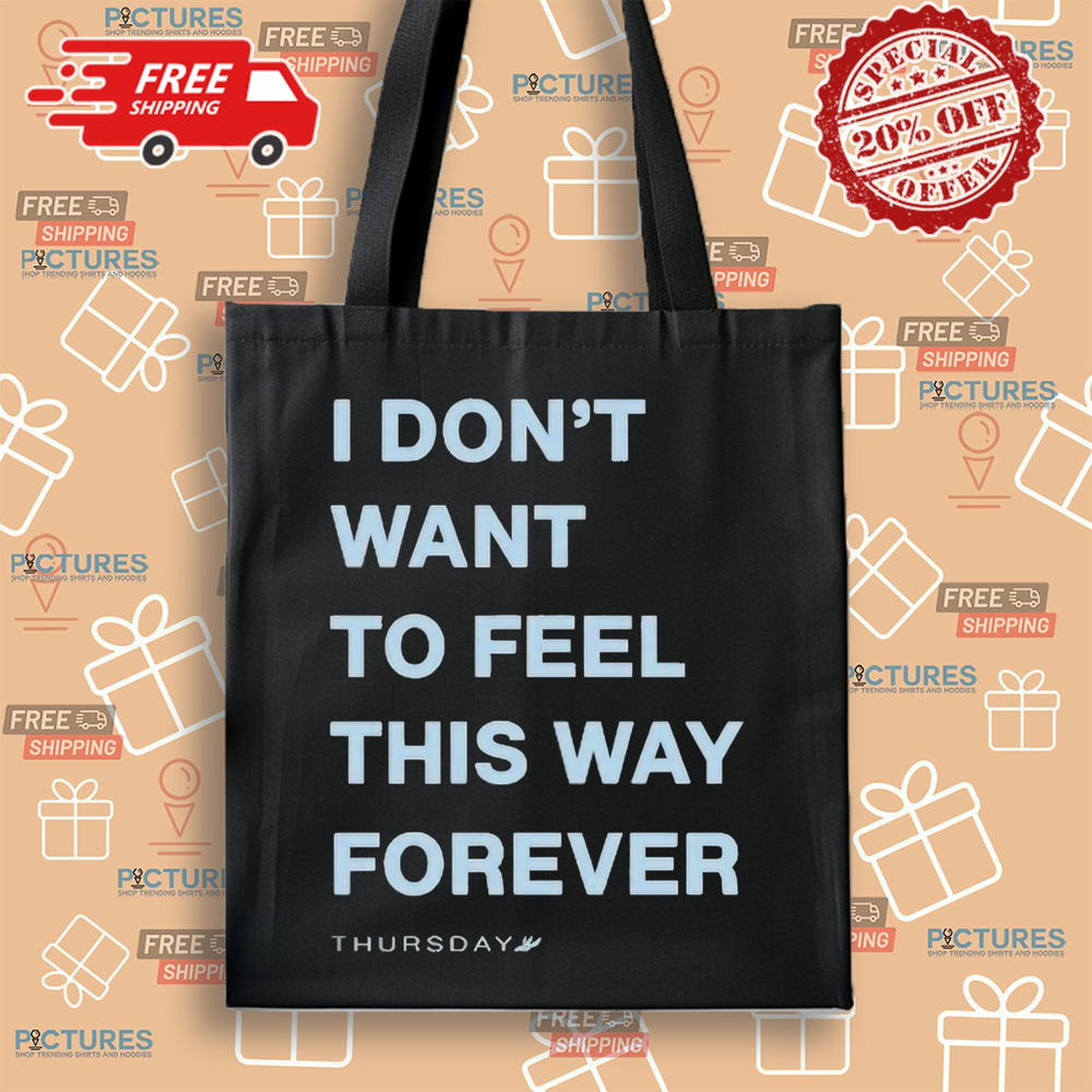 Thursday I Don’t Want To Feel This Way Forever 2024 Shirt