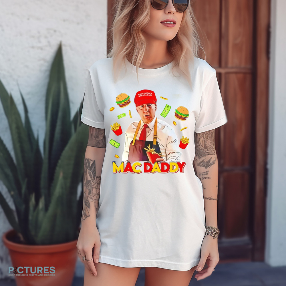 Trump Mac Daddy McDonalds Shirt