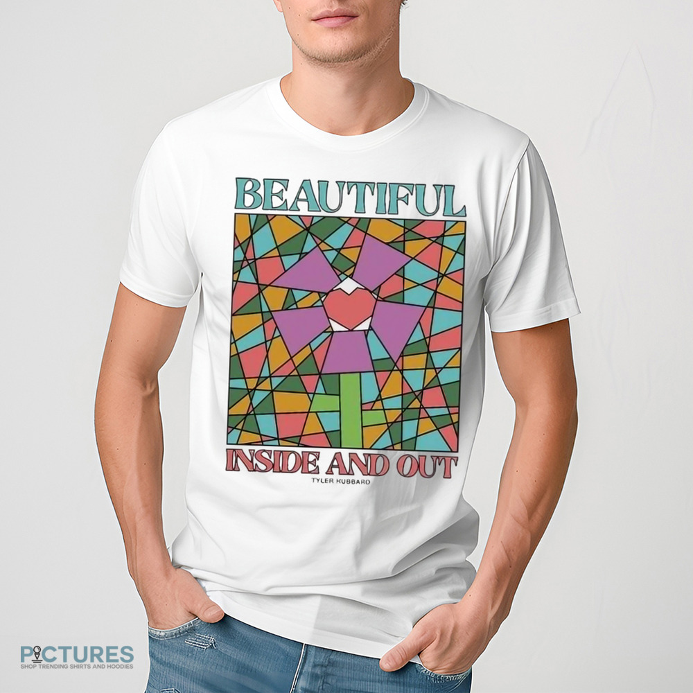Tyler Hubbard Beautiful Inside And Out Shirt