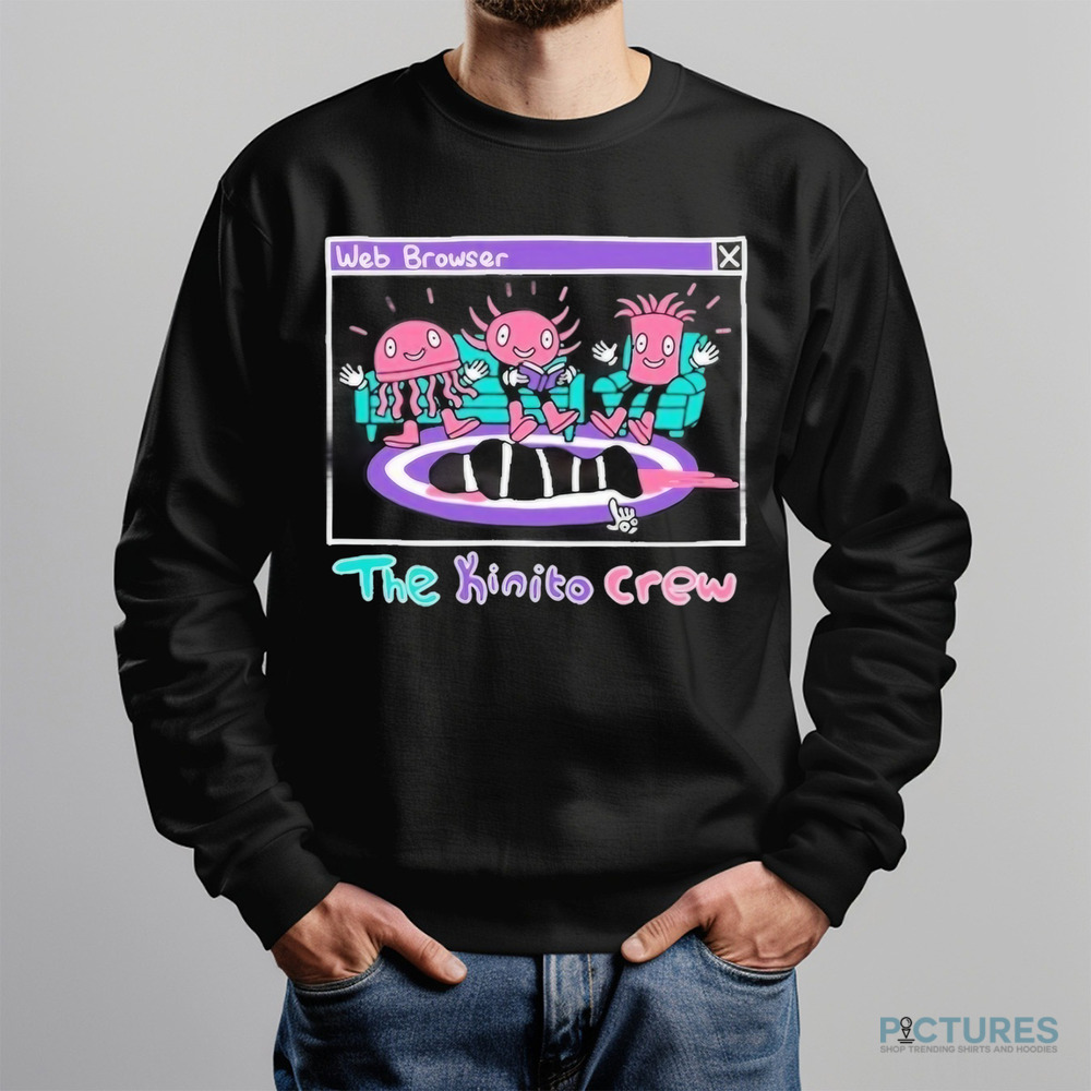 Web Browser The Kinito Crew Shirt