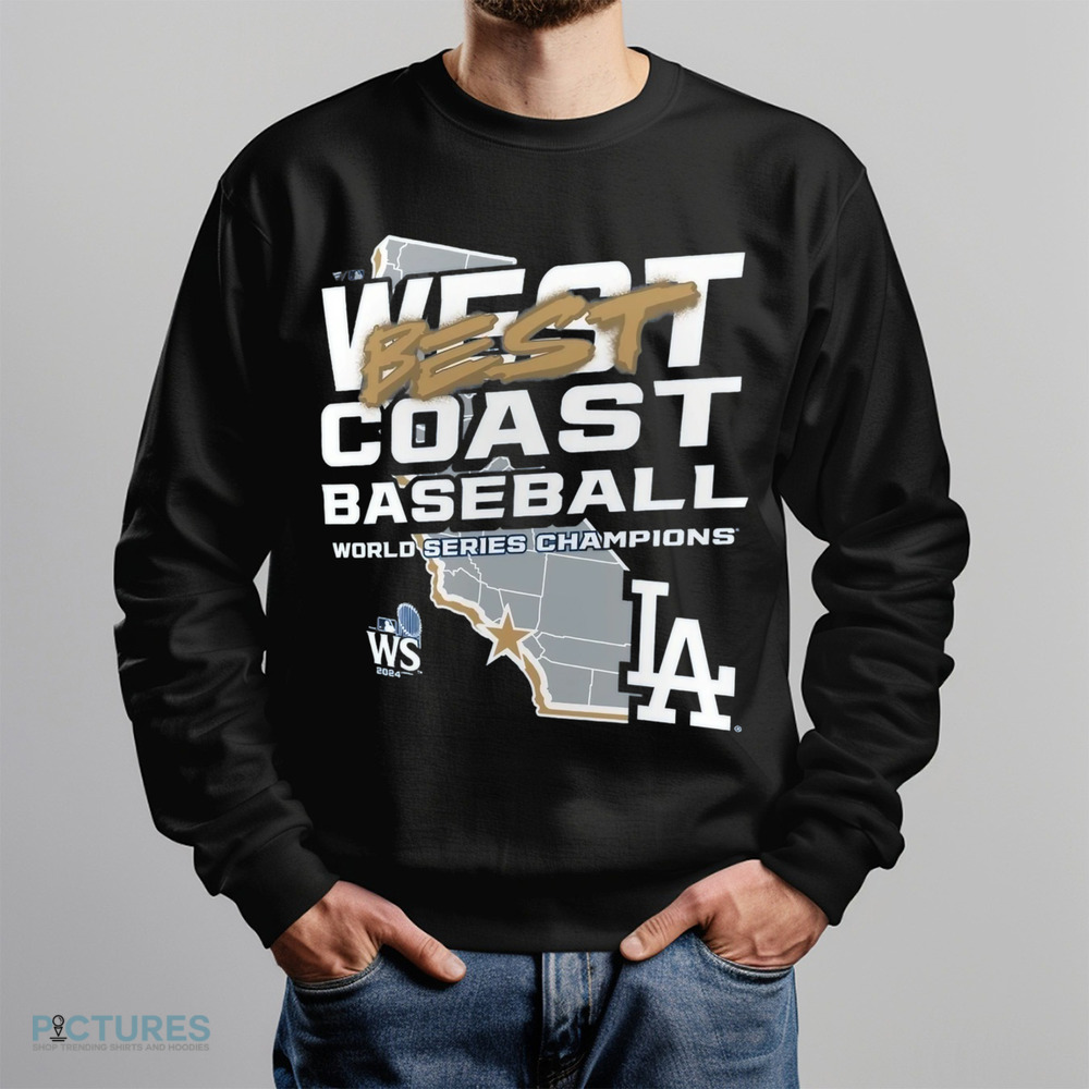 West Coast Best Baseball World Series Champions Los Angeles Dodgers 2024 Shirt