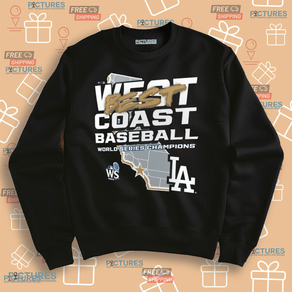 West Coast Best Baseball World Series Champions Los Angeles Dodgers 2024 Shirt