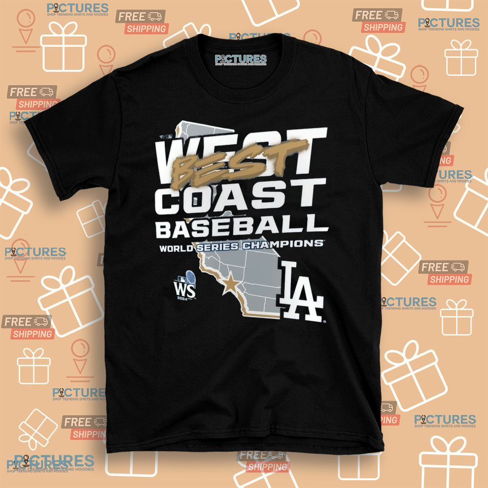 West Coast Best Baseball World Series Champions Los Angeles Dodgers 2024 Shirt