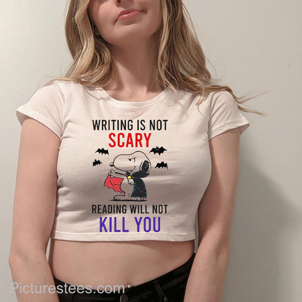 Writing Is Not Scary Reading Will Not Kill You Snoopy Vampire Shirt