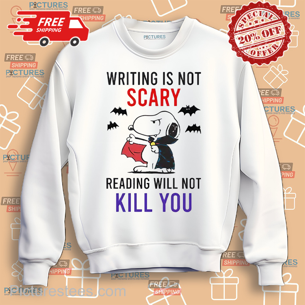 Writing Is Not Scary Reading Will Not Kill You Snoopy Vampire Shirt