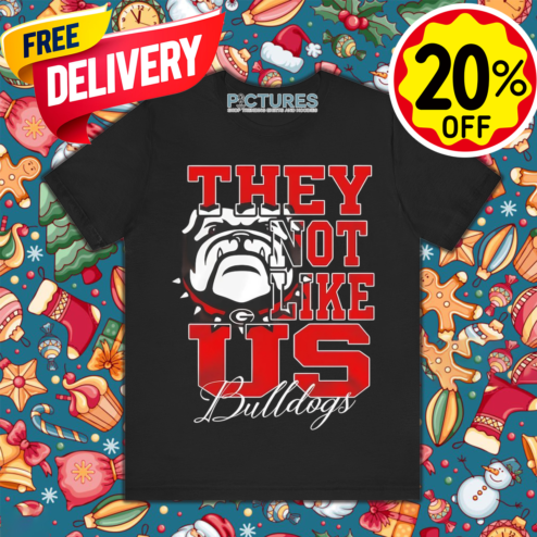 Georgia Bulldogs They Not Like Us Shirt