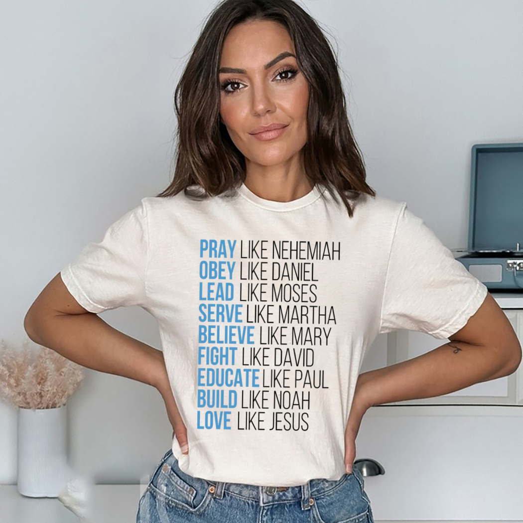 Pray Like Nehemiah Obey Like Daniel Shirt