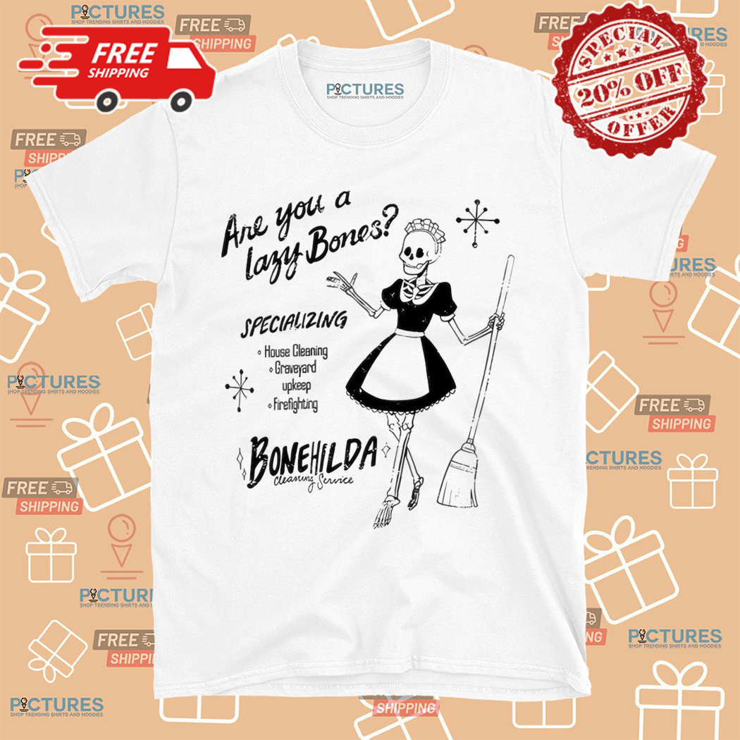2024 Sims Bonehilda Are You A Lazy Bones Shirt 2024 Sims Bonehilda Are You A Lazy Bones Shirt