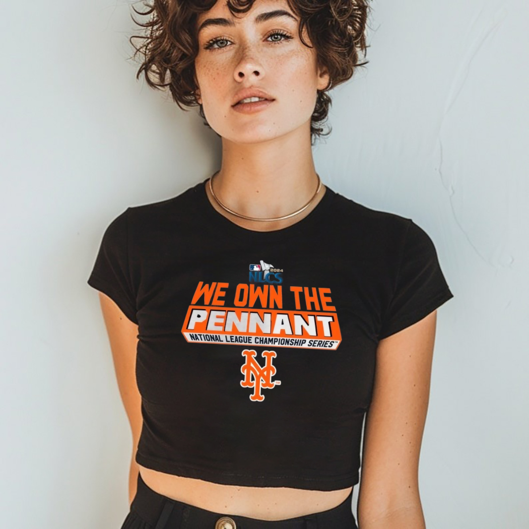 Mets 2024 We Own The Pennant NLCS Shirt