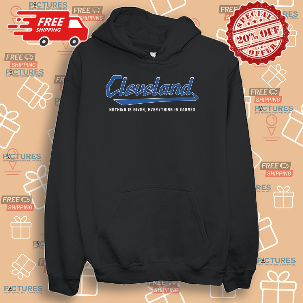 Cleveland Guardians Nothing Is Given Everything Is Earned Shirt Cleveland Guardians Nothing Is Given Everything Is Earned Shirt