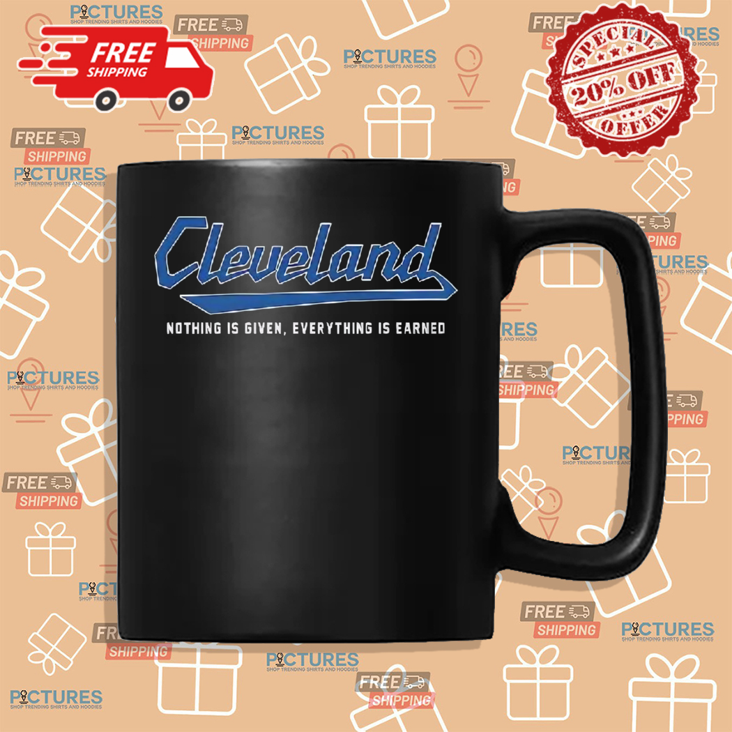 Cleveland Guardians Nothing Is Given Everything Is Earned Shirt Cleveland Guardians Nothing Is Given Everything Is Earned Shirt