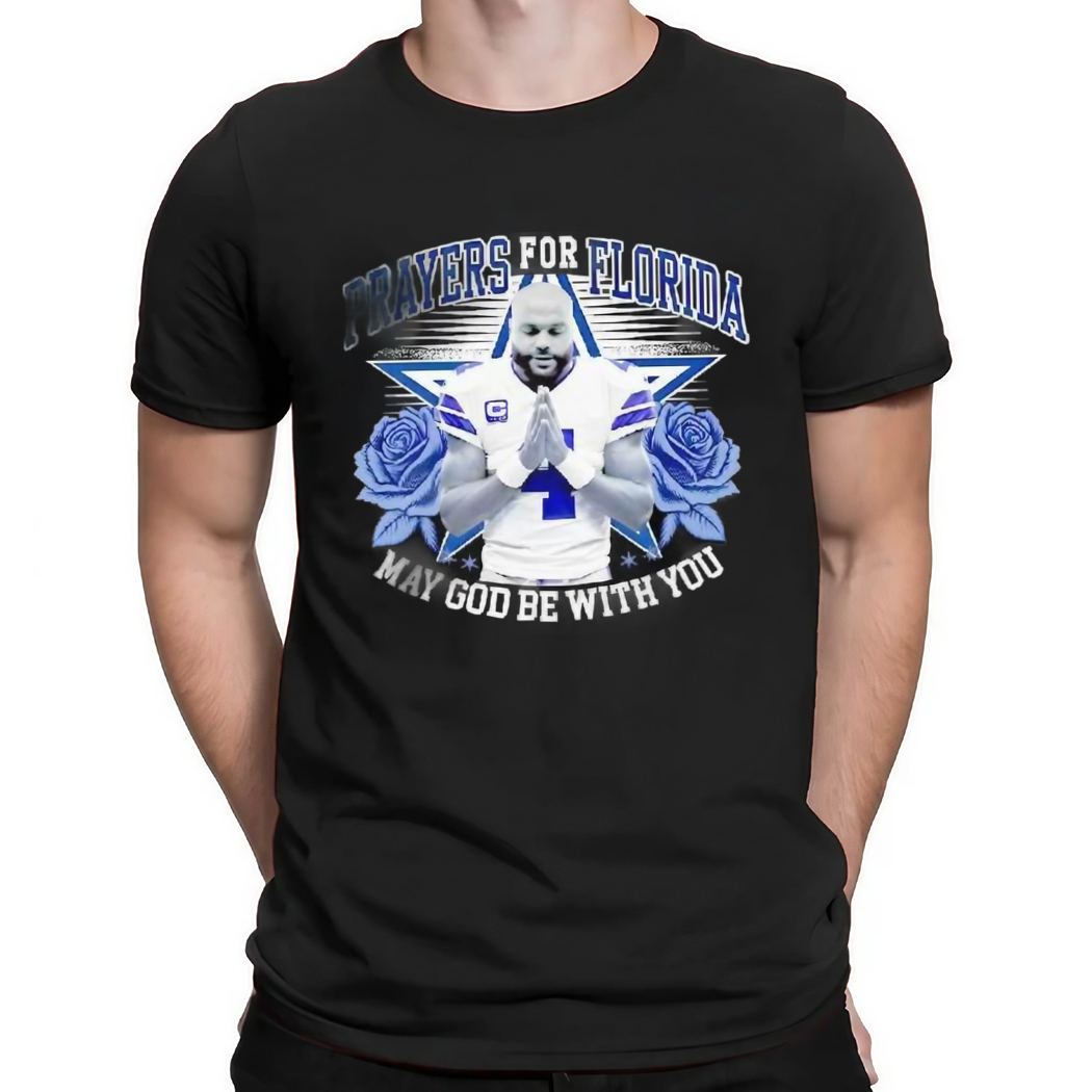 Dallas Cowboys Dak Prescott Prayers For Florida May God Be With You Shirt