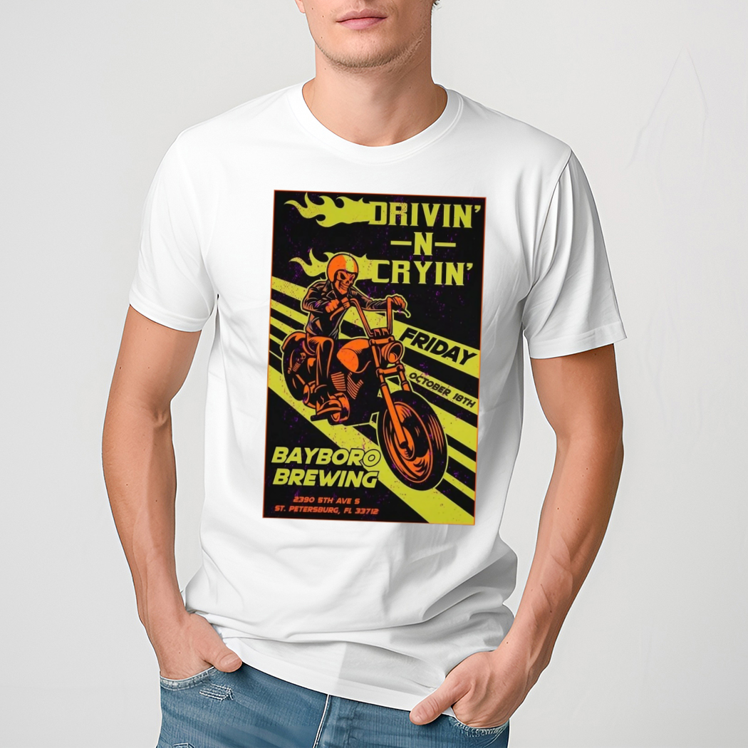 Drivin N Cryin’ Bayboro Brewing St. Petersburg, FL Oct 18 2024 Poster Shirt