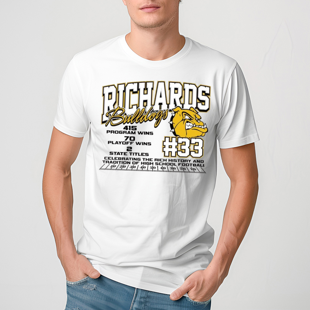Richards Bulldogs #33 Celebrating The Rich History And Tradition Of High School Shirt