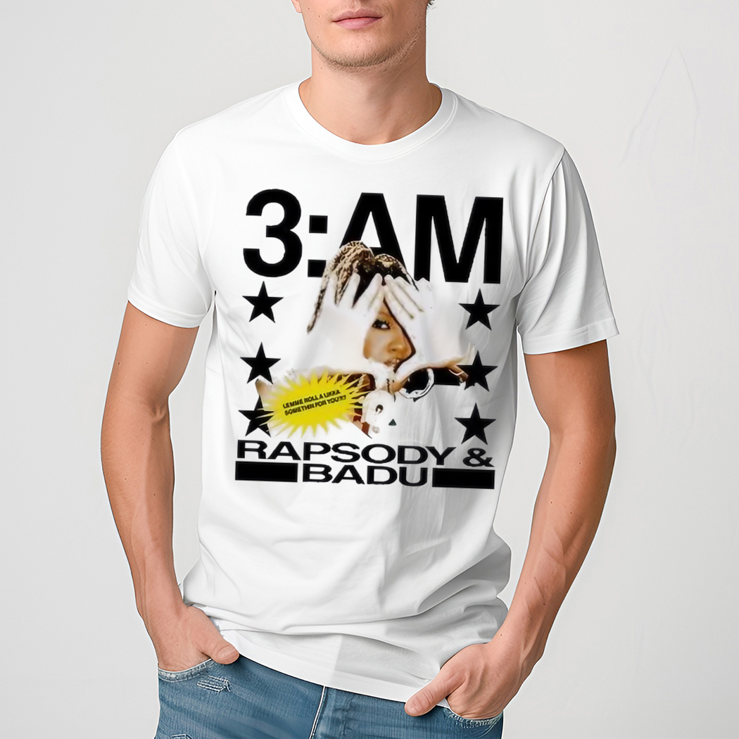 3Am Rapsody and Badu Shirt