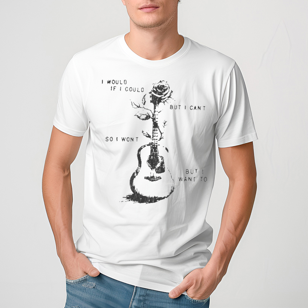 Ernest Would If I Could Shirt