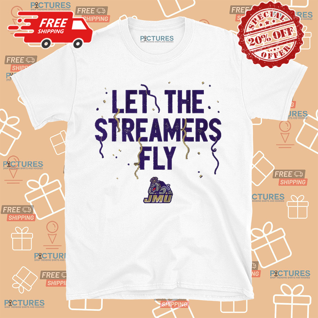 JMU Football Let the Streamers Fly Shirt JMU Football Let the Streamers Fly Shirt