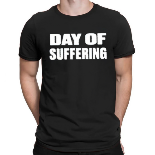 Day Of Suffering Shirt