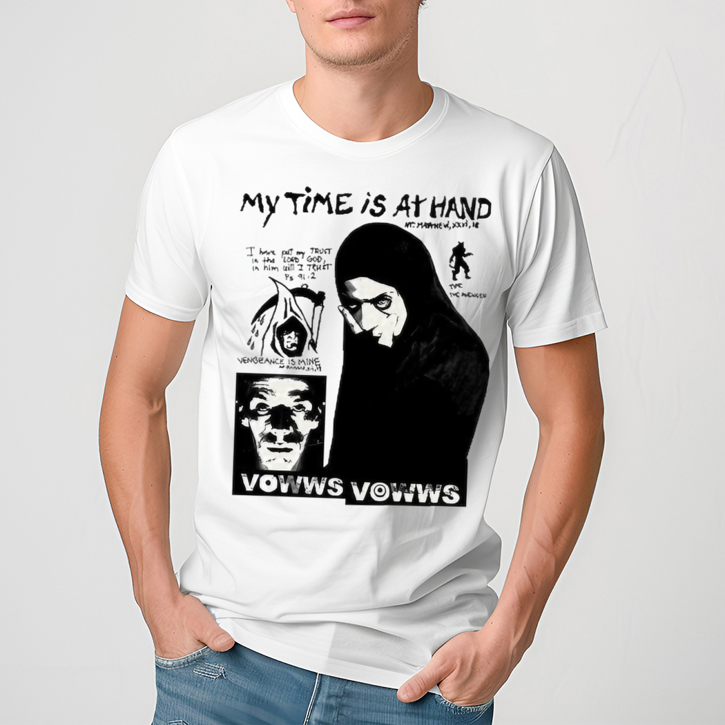 Vowws Vowws My Time Is At Hand Shirt