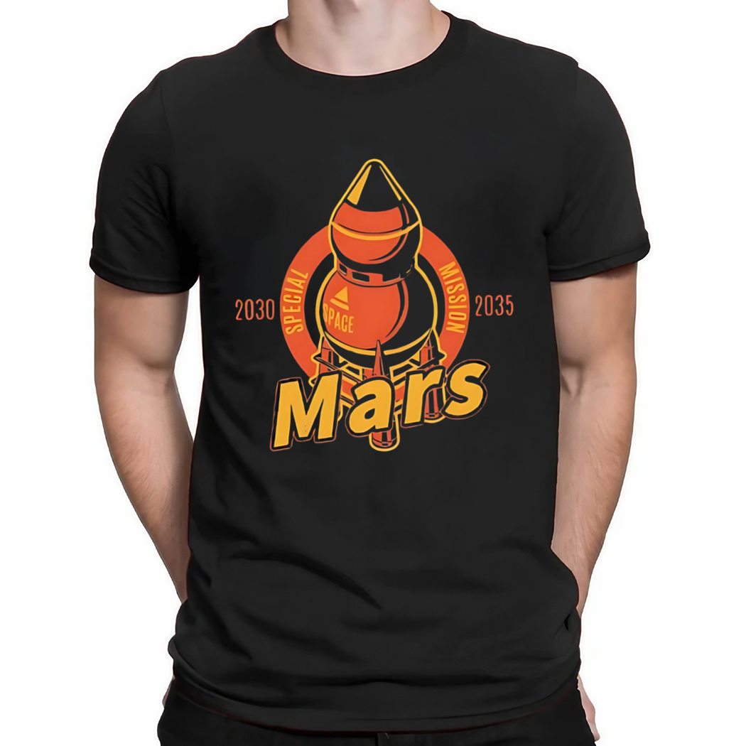 Mars space special mission 2030-2035 shirt