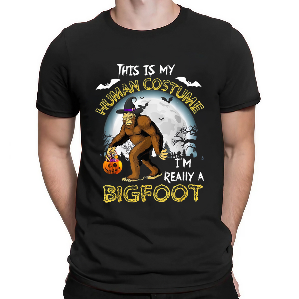 Bigfoot This Is My Human Costume I'm Really A Halloween Shirt