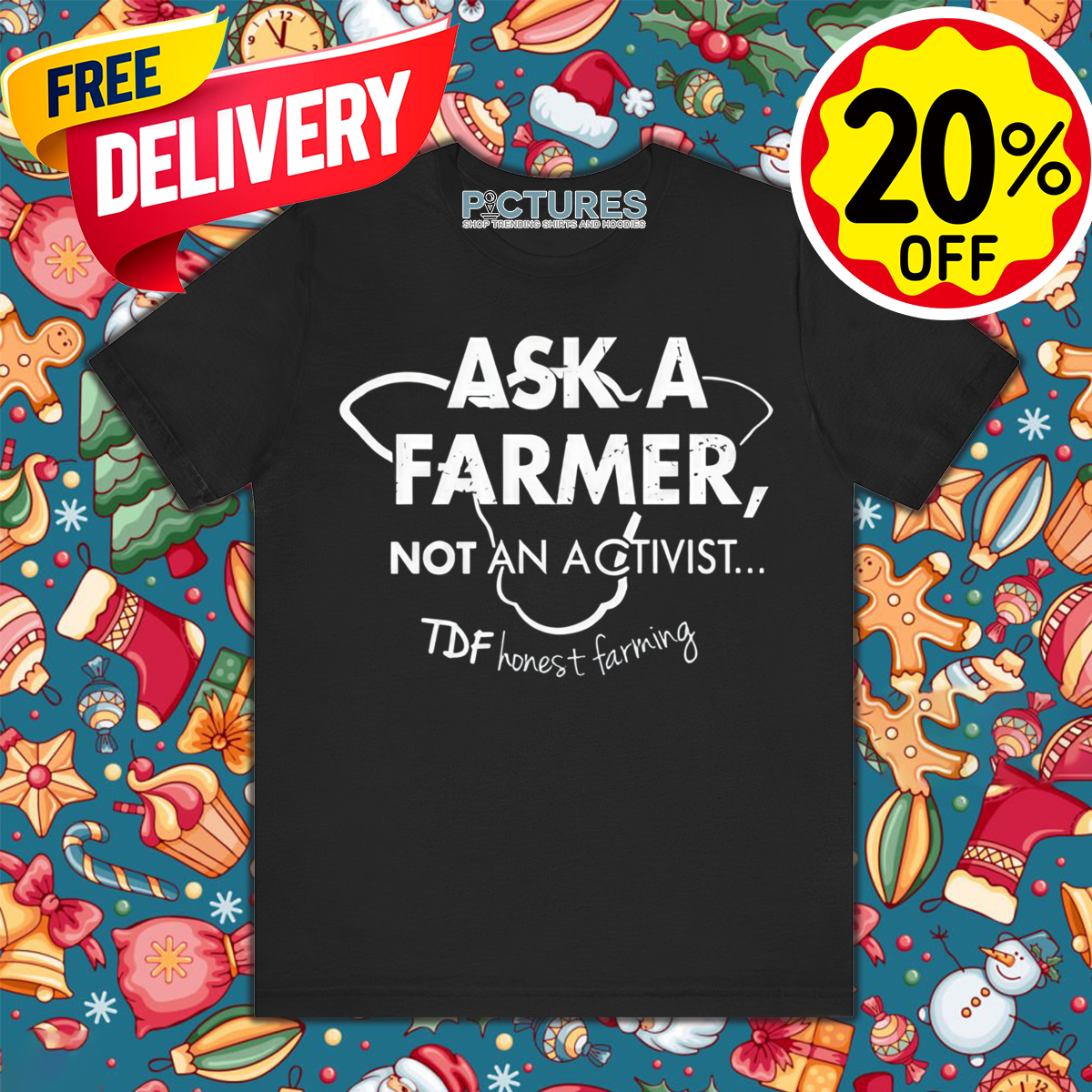 Ask A Farmer Not An Activist Tdf Honest Farming Shirt