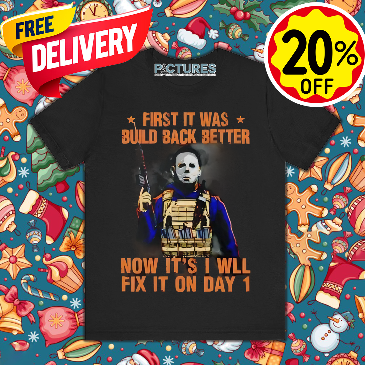 Michael Myers First It Was Build Back Better Now It's I Will Fix It On Day 1 Halloween 2024 Shirt