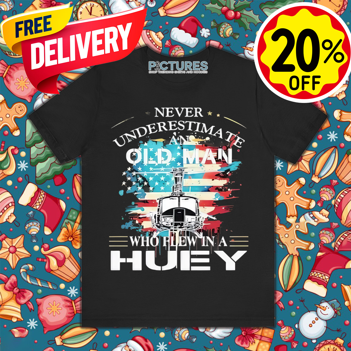 Never Underestimate Old Man Who Flew In A Huey Shirt