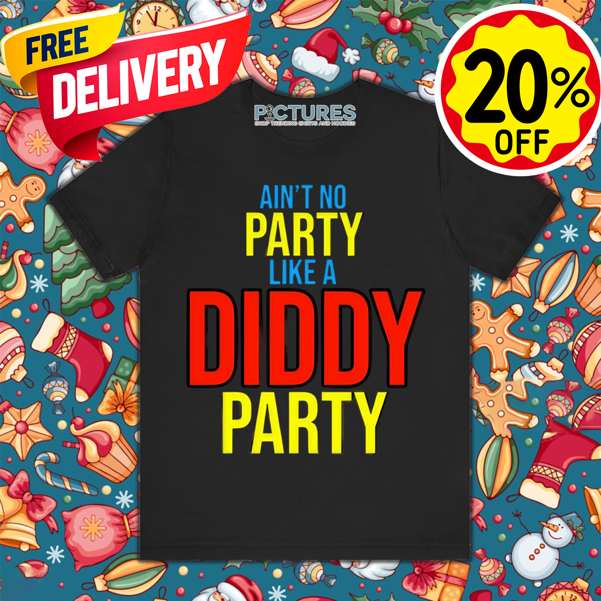 Ain't No Party Like A Diddy Party Shirt