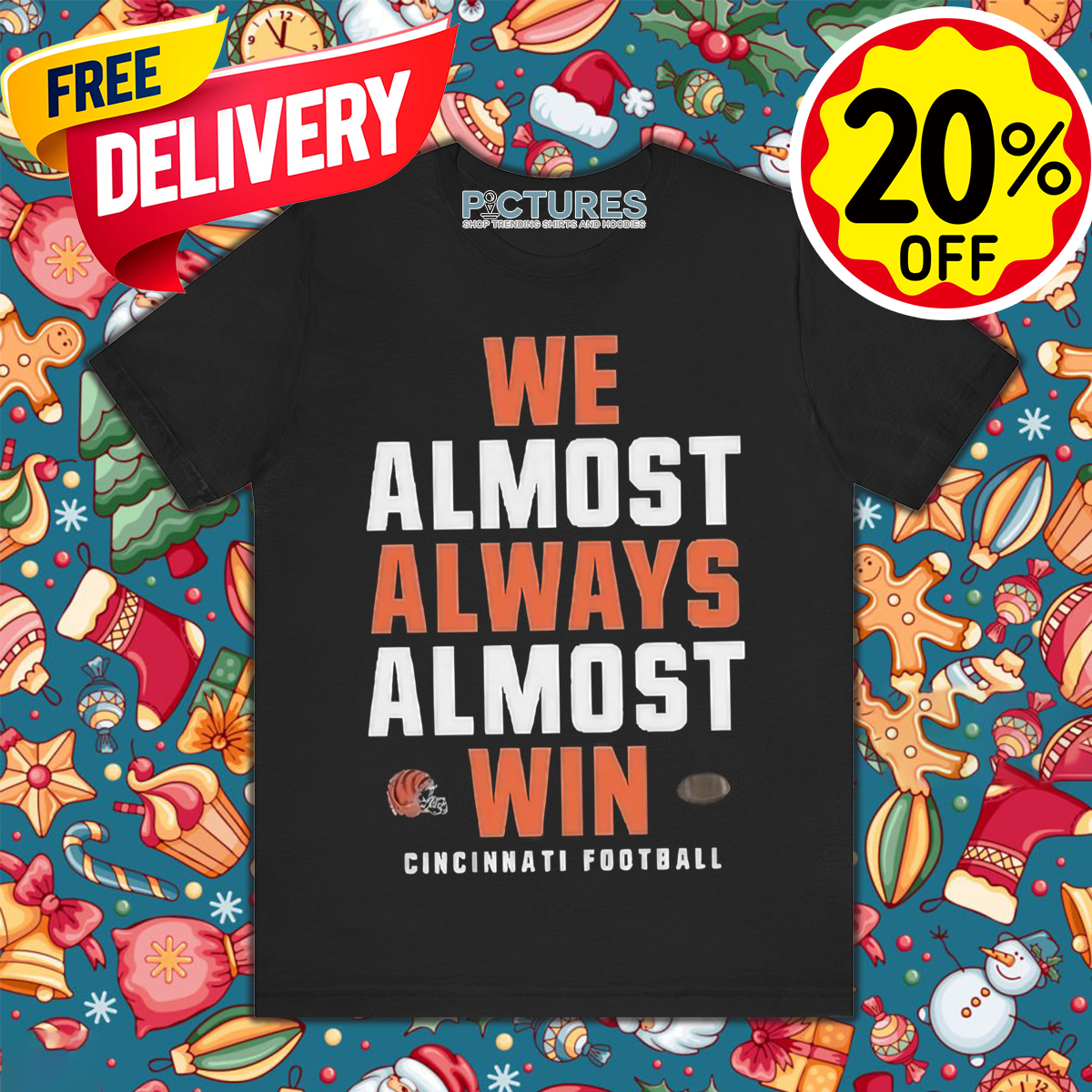 Cincinnati Bengals We Almost Always Almost Win NFL 2024 Shirt