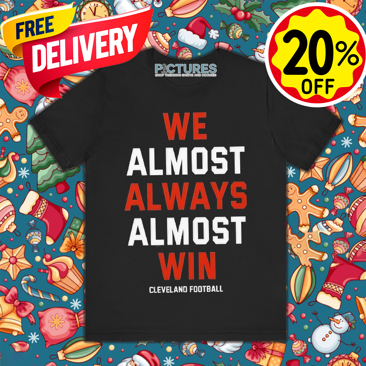 Cleveland Browns We Almost Always Almost Win NFL 2024 Shirt