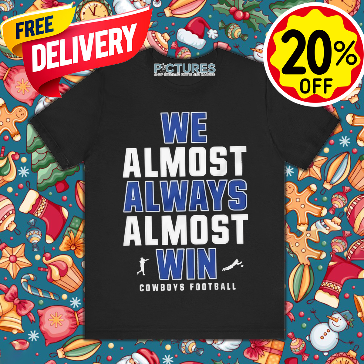 Dallas Cowboys We Almost Always Almost Win NFL 2024 Shirt