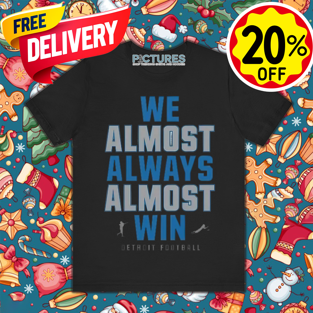 Detroit Lions We Almost Always Almost Win NFL 2024 Shirt