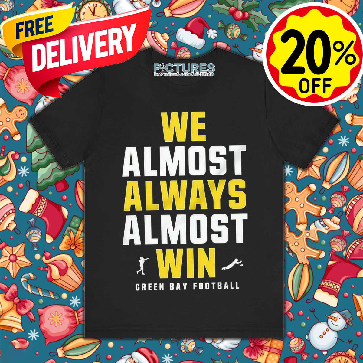 Green Bay Packers We Almost Always Almost Win NFL 2024 Shirt