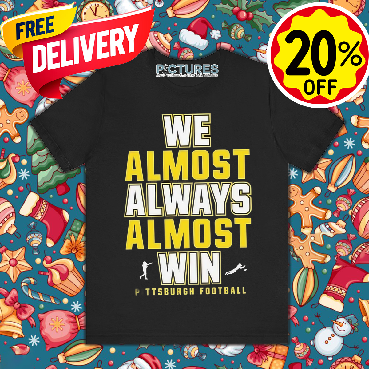 Pittsburgh Steelers We Almost Always Almost Win NFL 2024 Shirt