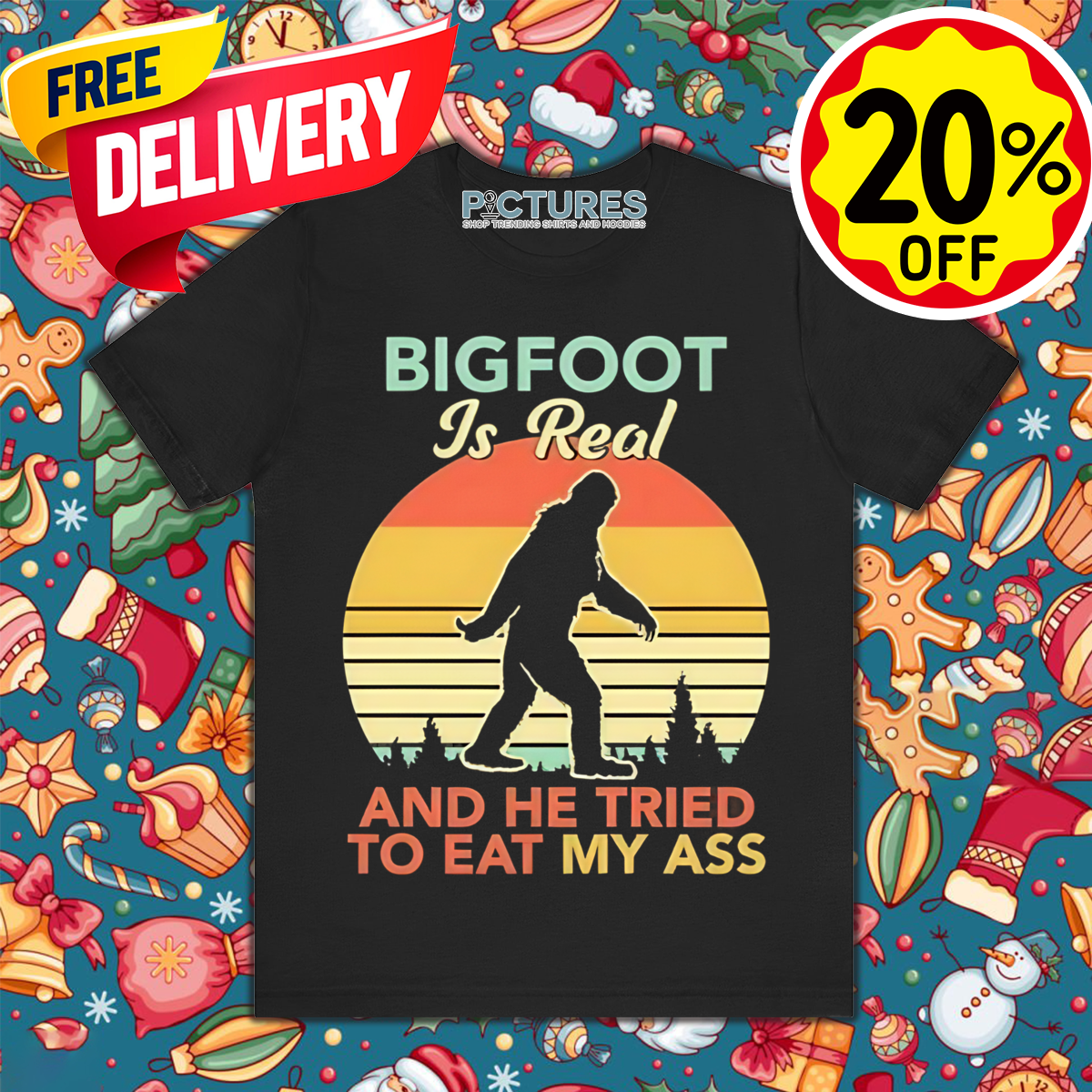 Bigfoot Is Real And He Tried To Eat My Ass Retro 2024 Shirt