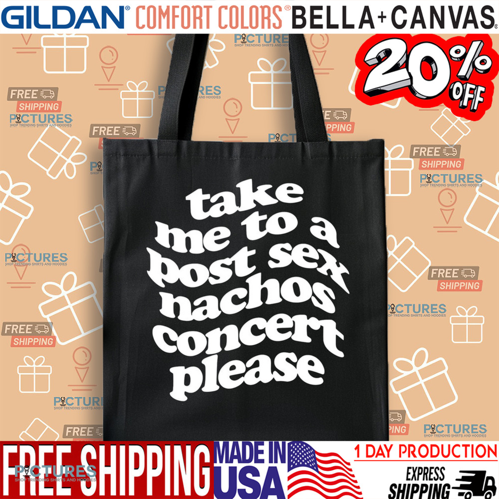 A Small Indie Band Stole All Of My Money Take Me To A Post Sex Nachos Concert Please Shirt