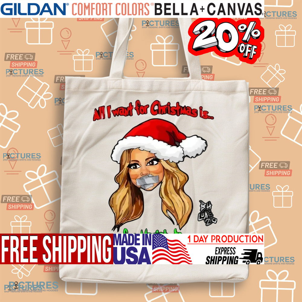 All I Want For Christmas Is For Mariah To Shut The Fuck Up Shirt All I Want For Christmas Is For Mariah To Shut The Fuck Up Shirt