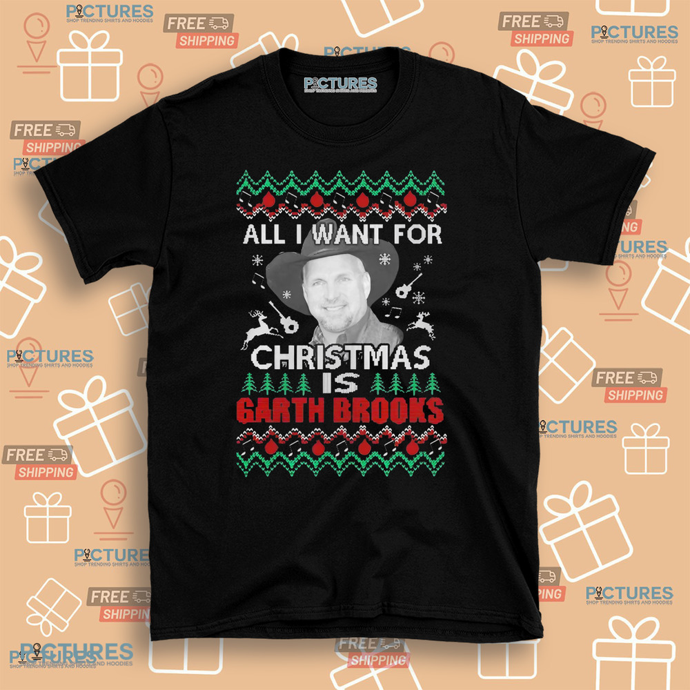 All I Want For Christmas Is Garth Brooks shirt All I Want For Christmas Is Garth Brooks shirt