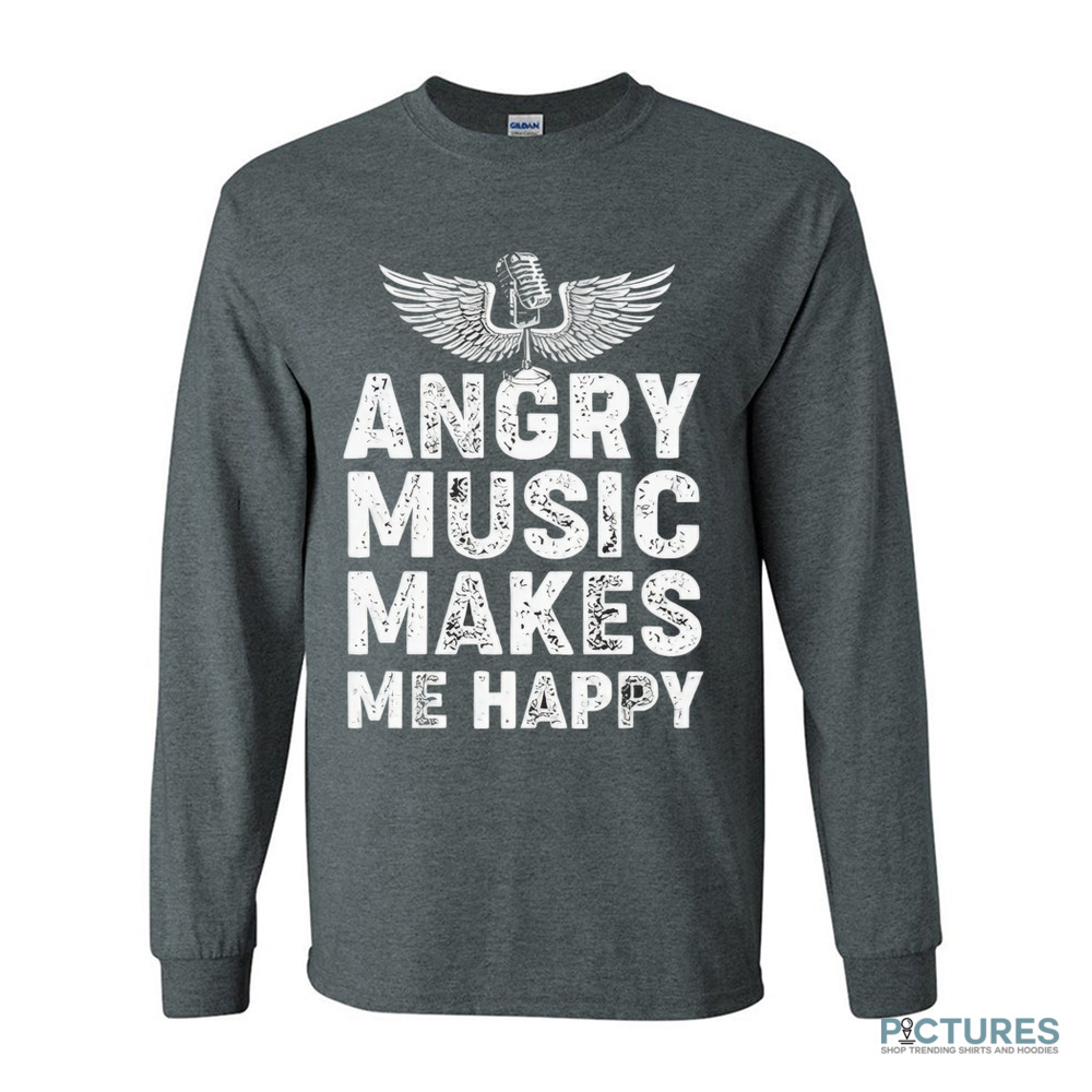 Angry Music Makes Me Happy Vintage 2024 Shirt Angry Music Makes Me Happy Vintage 2024 Shirt