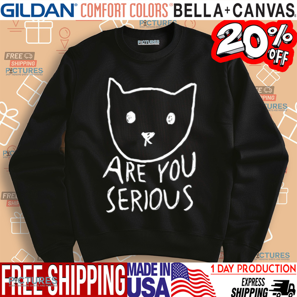 Are You Serious Cat Shirt