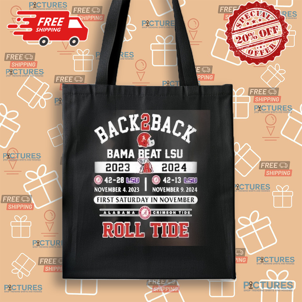 Back2Back Alabama’s Wins Over LSU Tigers First Saturday In November Roll Tide Shirt