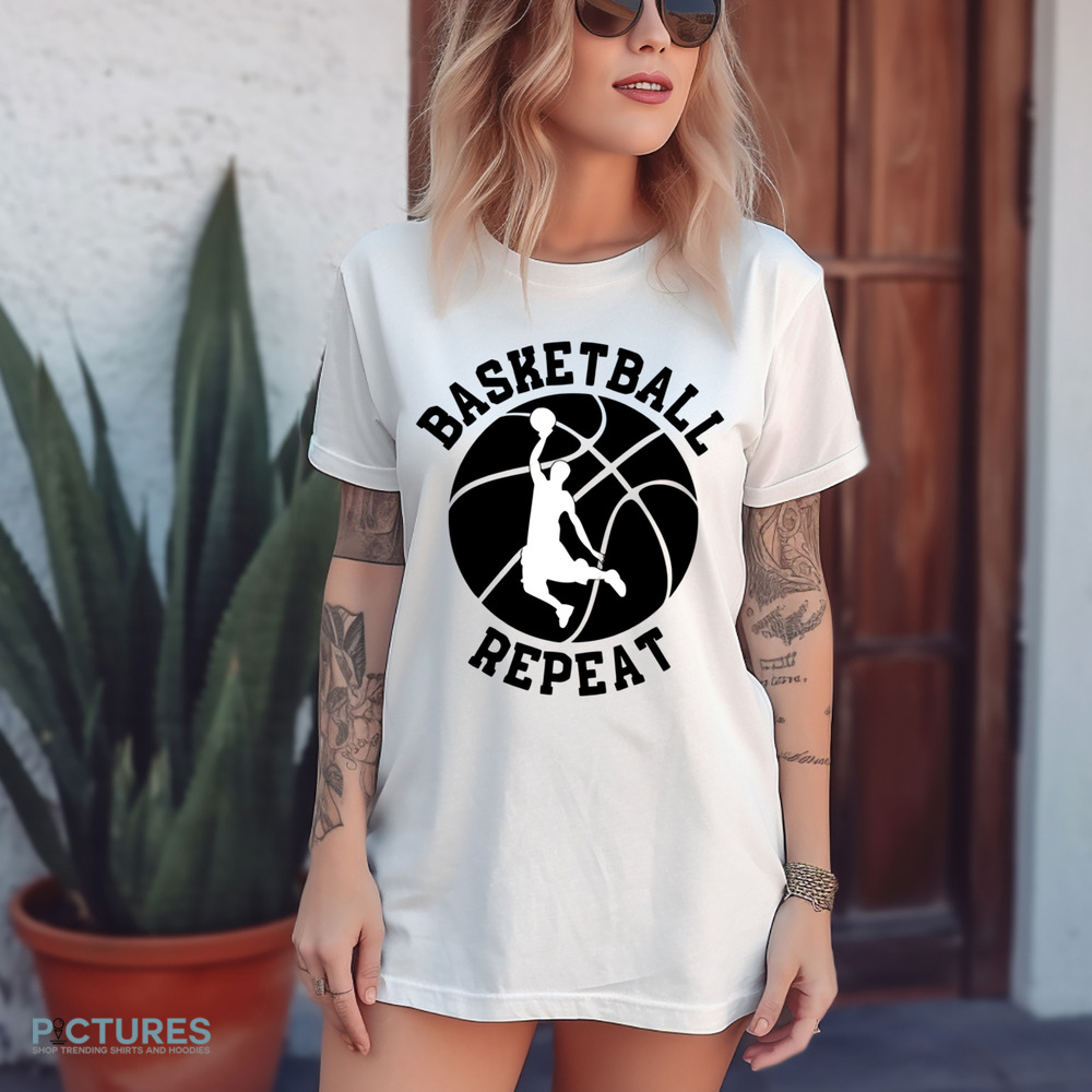 Basketball Repeat Cool Basketball Lover Shirt