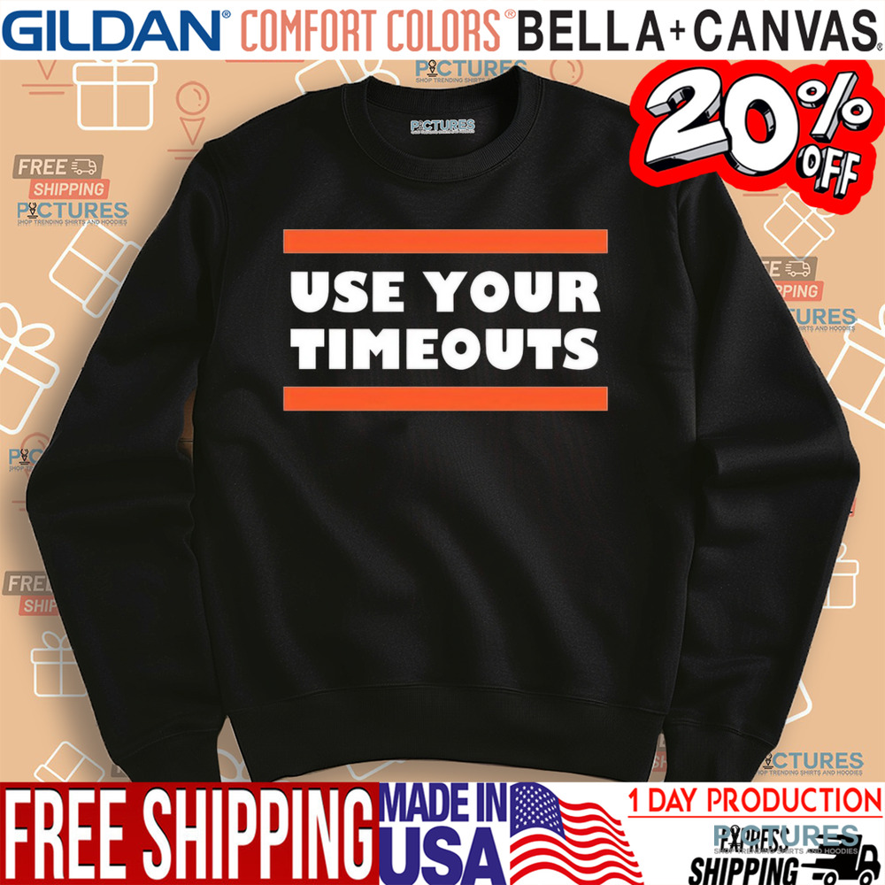 Chicago Bears Use Your Timeouts Shirt