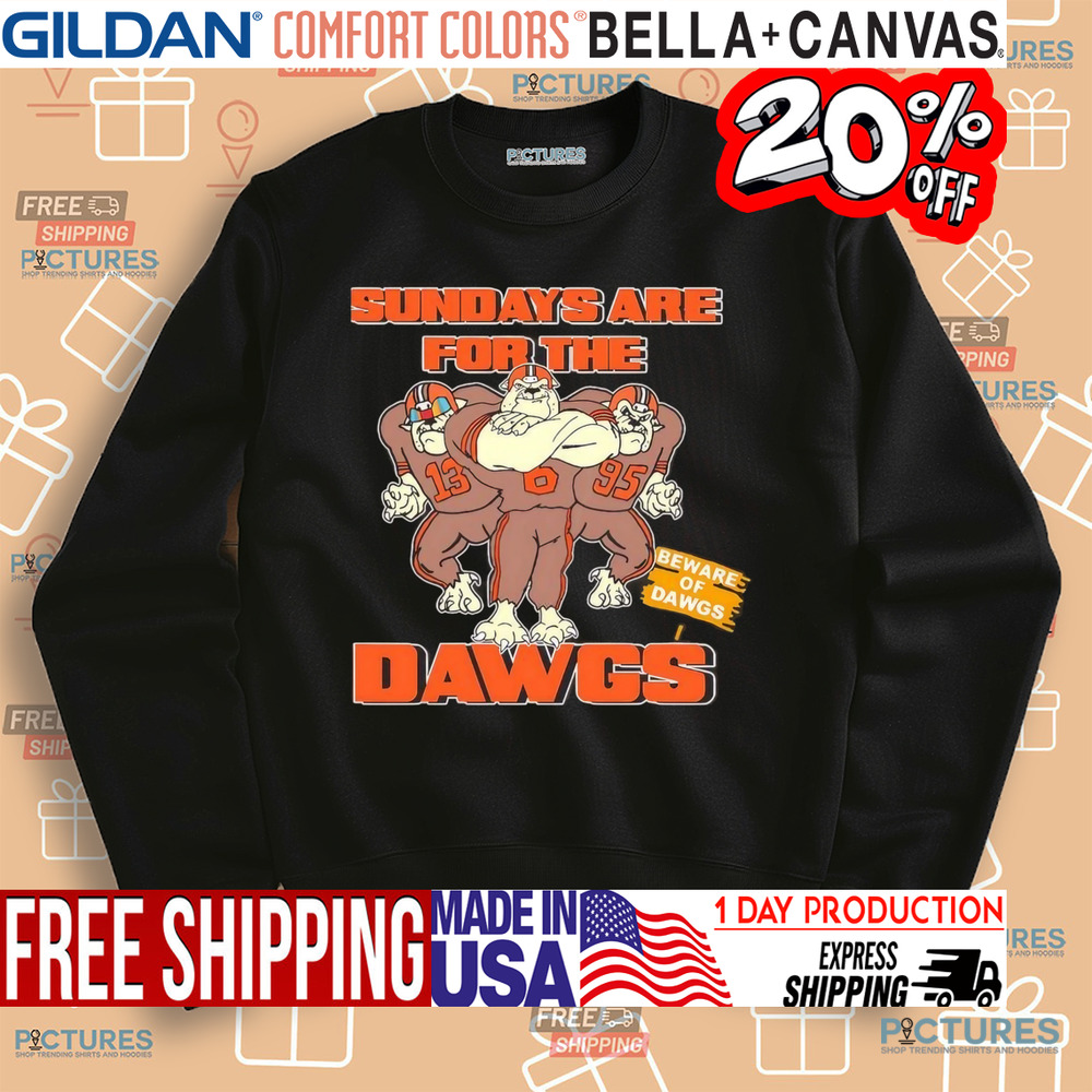 Cleveland Browns sundays are for the beware of Dawgs cartoon mascot shirt