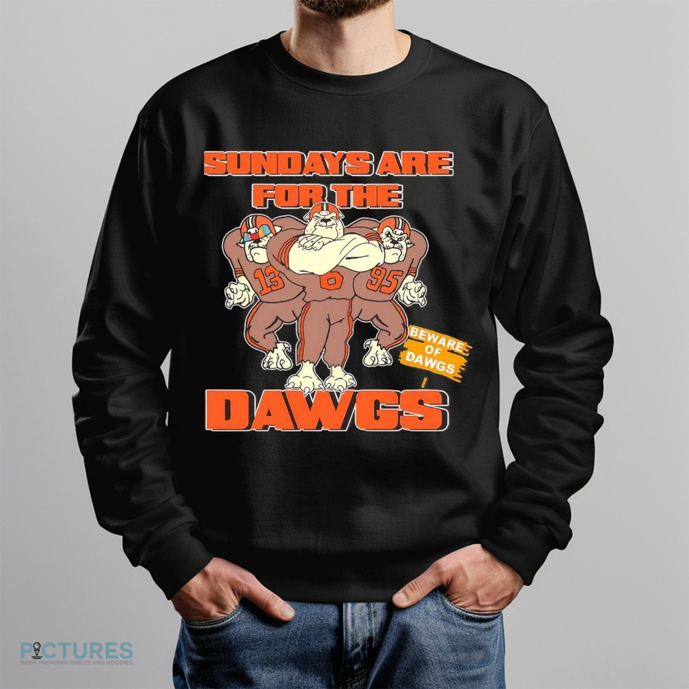 Cleveland Browns sundays are for the beware of Dawgs cartoon mascot shirt