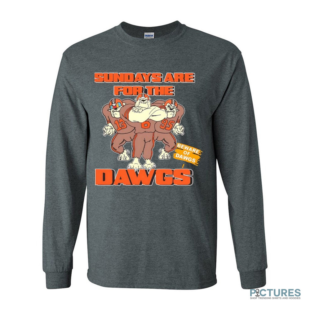 Cleveland Browns sundays are for the beware of Dawgs cartoon mascot shirt