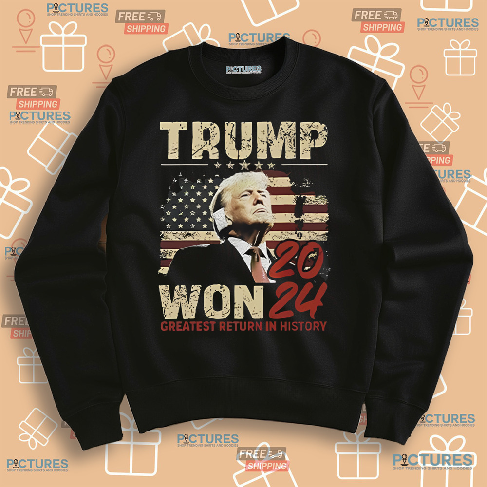 Congratulation Trump Won 2024 Greatest Return In History Shirt