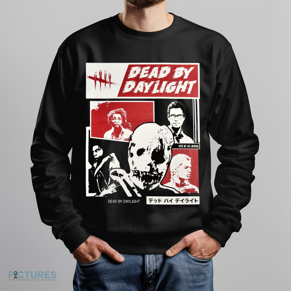 Dead By Daylight We're Not Safe Anywhere Shirt Dead By Daylight We're Not Safe Anywhere Shirt