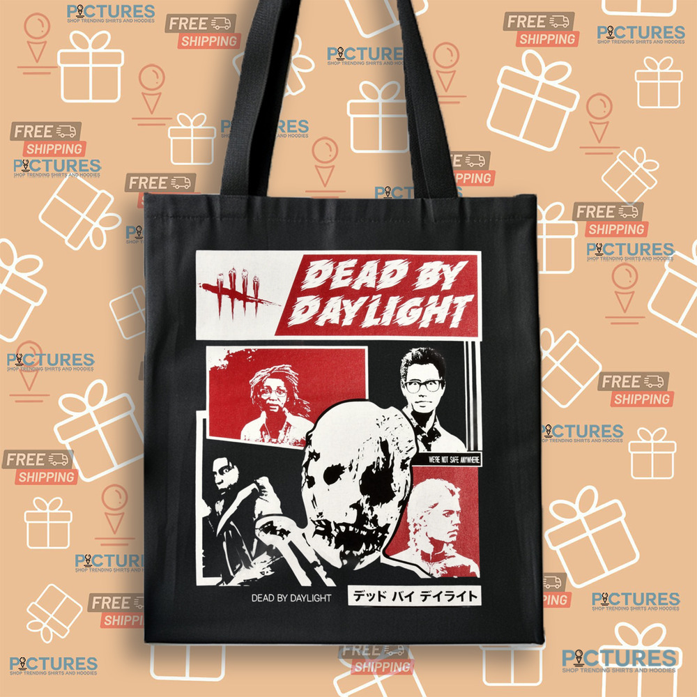 Dead By Daylight We're Not Safe Anywhere Shirt Dead By Daylight We're Not Safe Anywhere Shirt